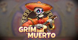 Grim Muerto : Mexican Themed Online Slot With A .